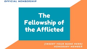 The Fellowship of the Afflicted